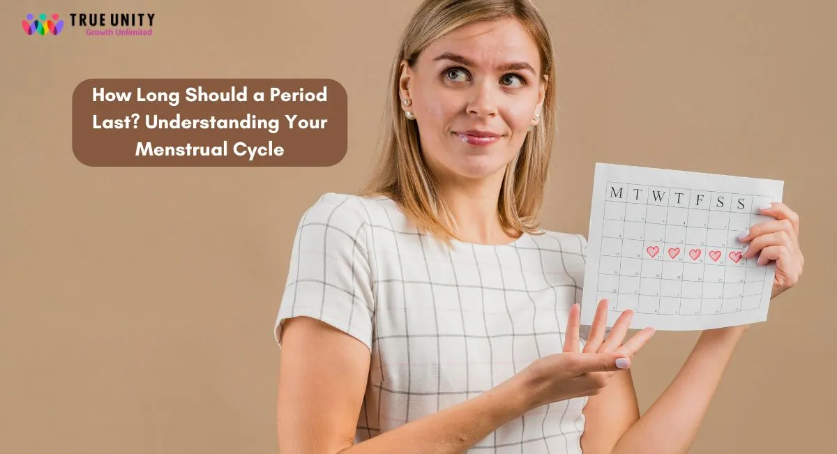 How Long Should a Period Last? Understanding Menstrual Cycle